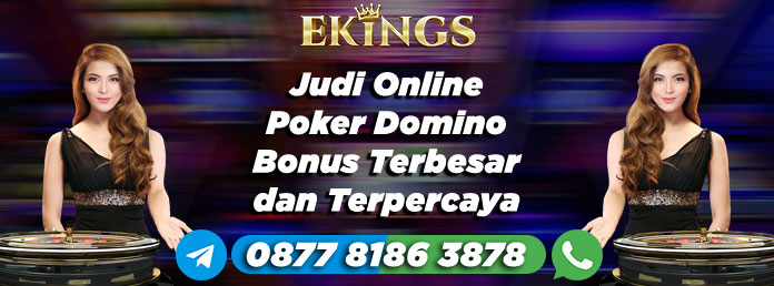 Judi Online Poker Domino Bonus Terbesar - Ekings