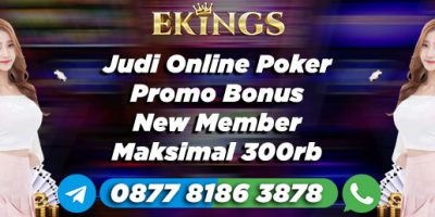 Judi Online Poker Promo Bonus New Member Maksimal 300rb - Ekings