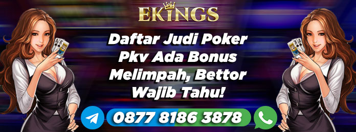 Daftar Judi Poker Pkv Ada Bonus - Ekings