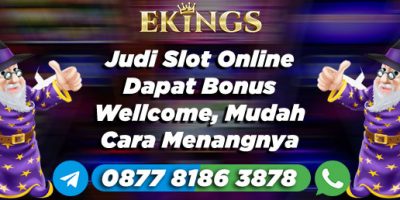 Judi Slot Online Dapat Bonus Wellcome - Ekings