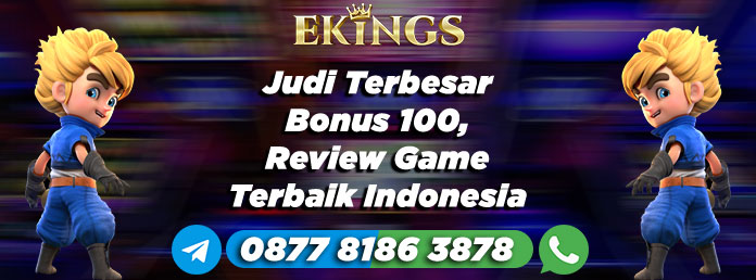 Judi Terbesar Bonus 100 - Ekings