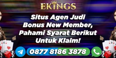 Situs Agen Judi Bonus New Member - Ekings