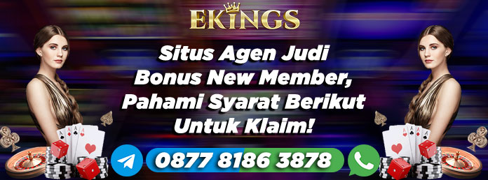 Situs Agen Judi Bonus New Member - Ekings