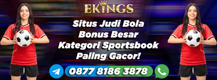 Situs Judi Bola Bonus Besar - Ekings