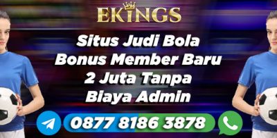 Situs Judi Bola Bonus Member Baru - Ekings