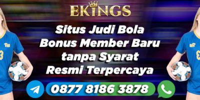 Situs Judi Bola Bonus Member Baru tanpa Syarat Resmi - Ekings