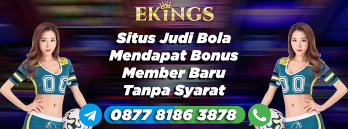 Situs Judi Bola Mendapat Bonus Member Baru Tanpa Syarat - Ekings