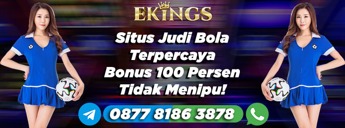 Situs Judi Bola Terpercaya Bonus 100 Persen - Ekings