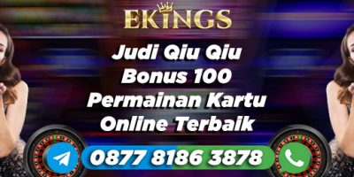 Judi Qiu Qiu Bonus 100 - Ekings