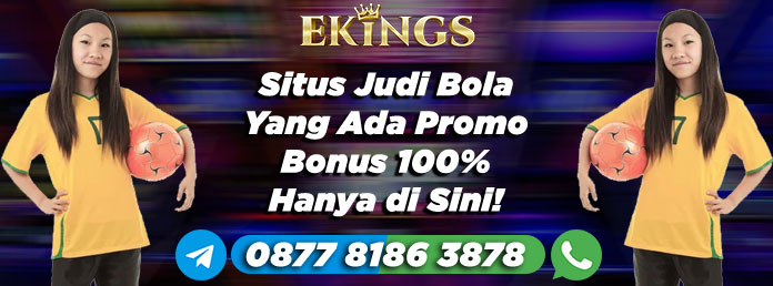 Situs Judi Bola Yang Ada Promo Bonus 100% - Ekings