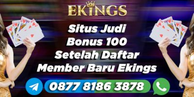 Situs Judi Bonus 100 Setelah Daftar Member Baru - Ekings