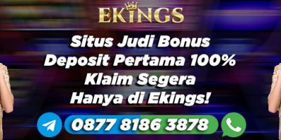 Situs Judi Bonus Deposit Pertama 100% - Ekings