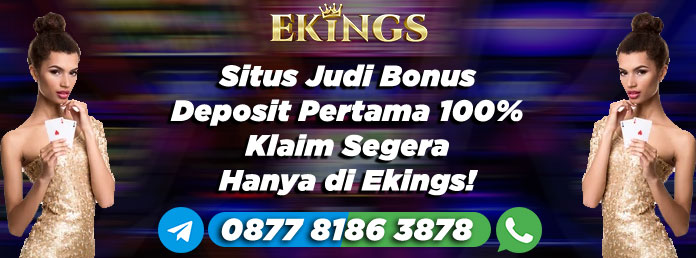 Situs Judi Bonus Deposit Pertama 100% - Ekings