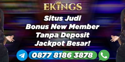 Situs Judi Bonus New Member Tanpa Deposit - Ekings