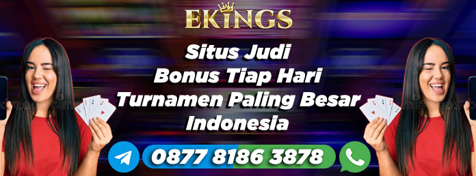 Situs Judi Bonus Tiap Hari - Ekings