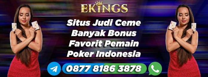 Situs Judi Ceme Banyak Bonus - Ekings