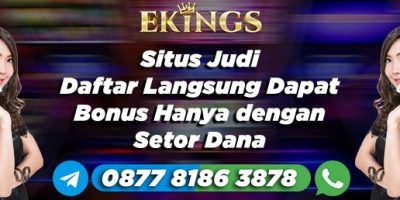 Situs Judi Daftar Langsung Dapat Bonus - Ekings