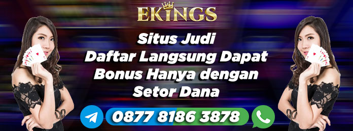 Situs Judi Daftar Langsung Dapat Bonus - Ekings