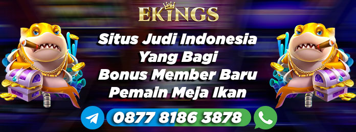 Situs Judi Indonesia Yang Bagi Bonus Member Baru - Ekings