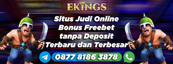 Situs Judi Online Bonus Freebet tanpa Deposit Terbaru - Ekings