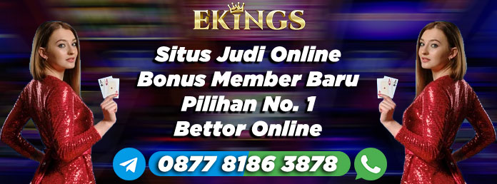 Situs Judi Online Bonus Member Baru - Ekings