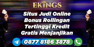 Situs Judi Online Bonus Rollingan Tertinggi - Ekings