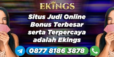 Situs Judi Online Bonus Terbesar - Ekings