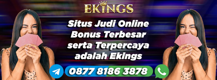 Situs Judi Online Bonus Terbesar - Ekings