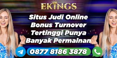 Situs Judi Online Bonus Turnover Tertinggi - Ekings