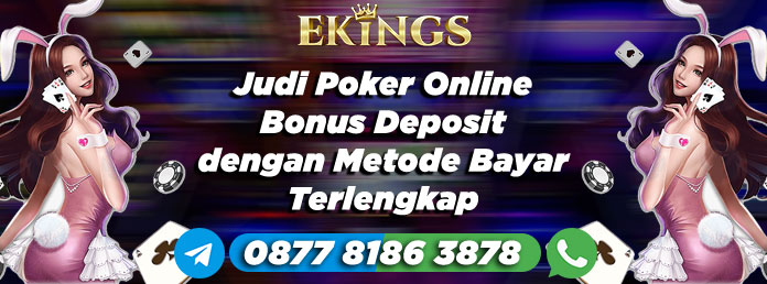 Judi Poker Online Bonus Deposit - Ekings