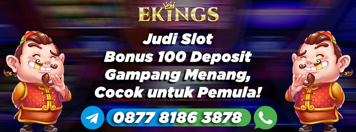 Judi Slot Bonus 100 Deposit - Ekings