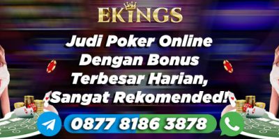 Judi Poker Online Dengan Bonus Terbesar - Ekings