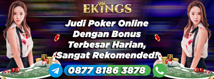 Judi Poker Online Dengan Bonus Terbesar - Ekings