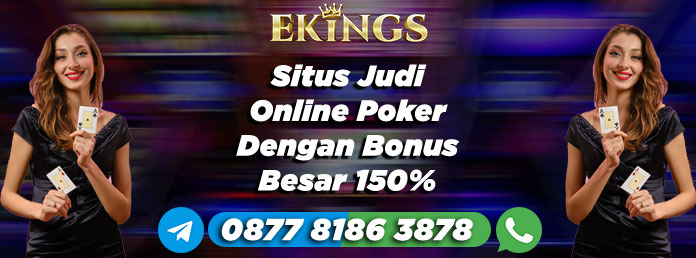 Situs Judi Online Poker Dengan Bonus Besar - Ekings