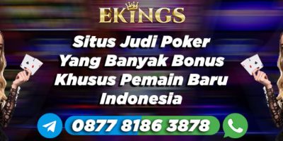 Situs Judi Poker Yang Banyak Bonus - Ekings