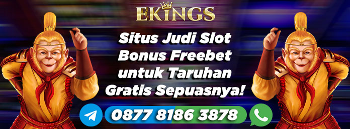 Situs Judi Slot Bonus Freebet - Ekings