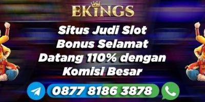 Situs Judi Slot Bonus Selamat Datang 110% - Ekings