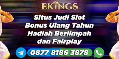 Situs Judi Slot Bonus Ulang Tahun - Ekings