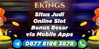 Situs Judi Online Slot Bonus Besar - Ekings