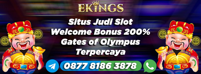 Situs Judi Slot Welcome Bonus 200% - Ekings