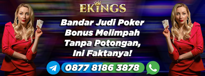 Bandar Judi Poker Bonus Melimpah - Ekings