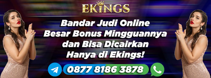 Bandar Judi Online Besar Bonus Mingguannya - Ekings