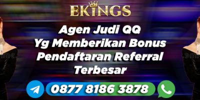 Agen Judi Qq Yg Memberikan Bonus Pendaftaran Referral - Ekings