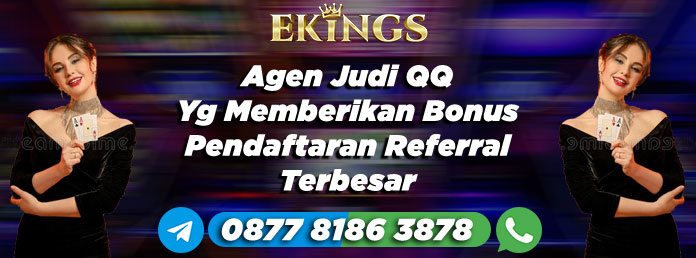 Agen Judi Qq Yg Memberikan Bonus Pendaftaran Referral - Ekings