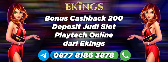 Bonus Cashback 200 Deposit Judi Slot Playtech Online - Ekings