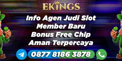 Info Agen Judi Slot Member Baru Bonus Free Chip - Ekings