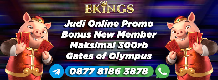 Judi Online Promo Bonus New Member Maksimal 300rb - Ekings