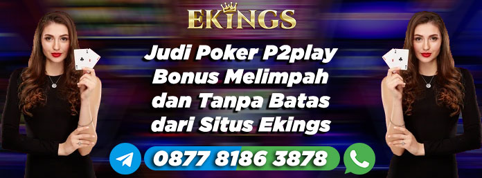 Judi Poker P2play Bonus Melimpah - Ekings