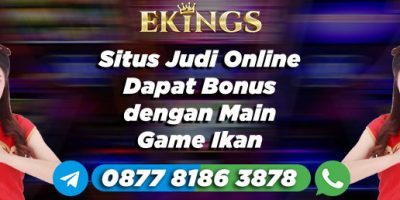 Situs Judi Online Dapat Bonus - Ekings