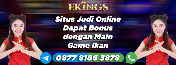 Situs Judi Online Dapat Bonus - Ekings